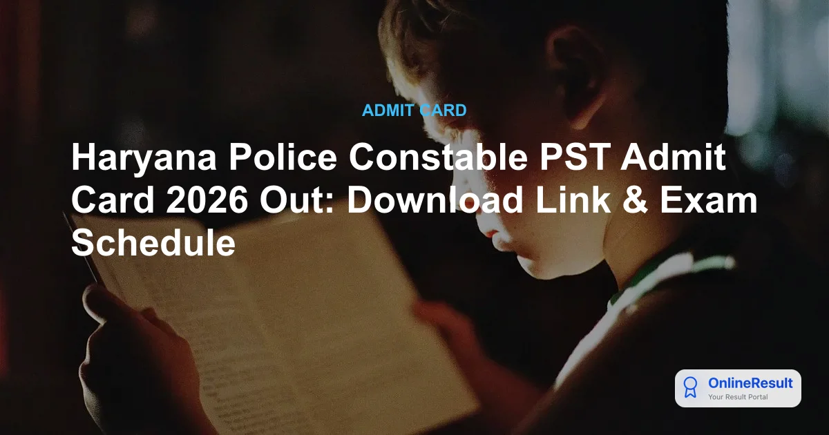 Haryana Police Constable PST Admit Card 2026 Out - Download Hall Ticket