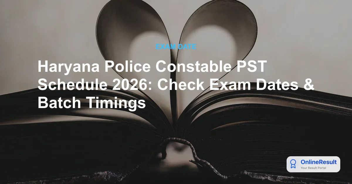 HSSC Male Constable PST Schedule 2026: Dates, Batches & Timings