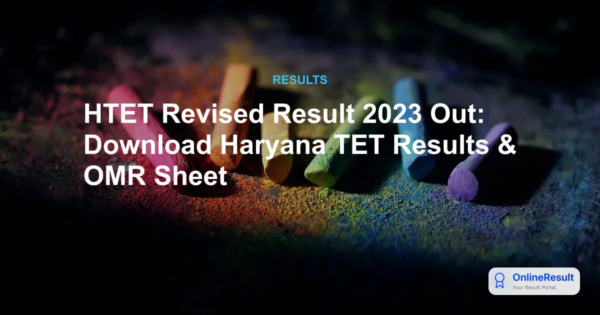 HTET 2023 Revised Results, Scorecards & OMR Sheets Released by BSEH