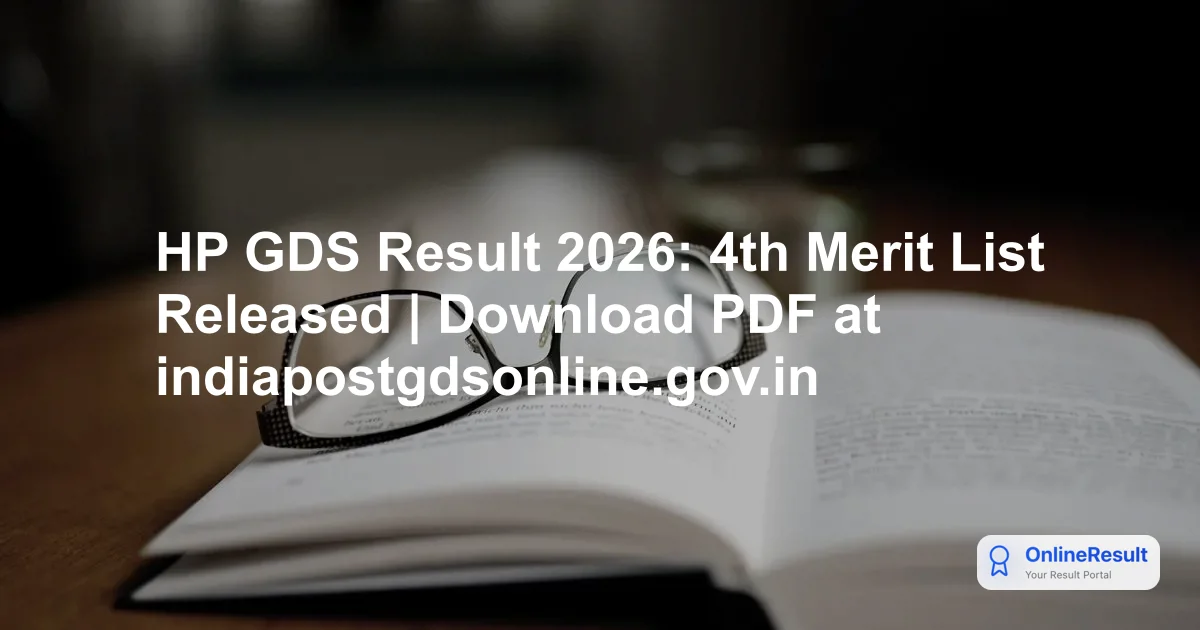 HP GDS 4th Merit List 2026 Released: Check Your Selection Status and DV Deadlines