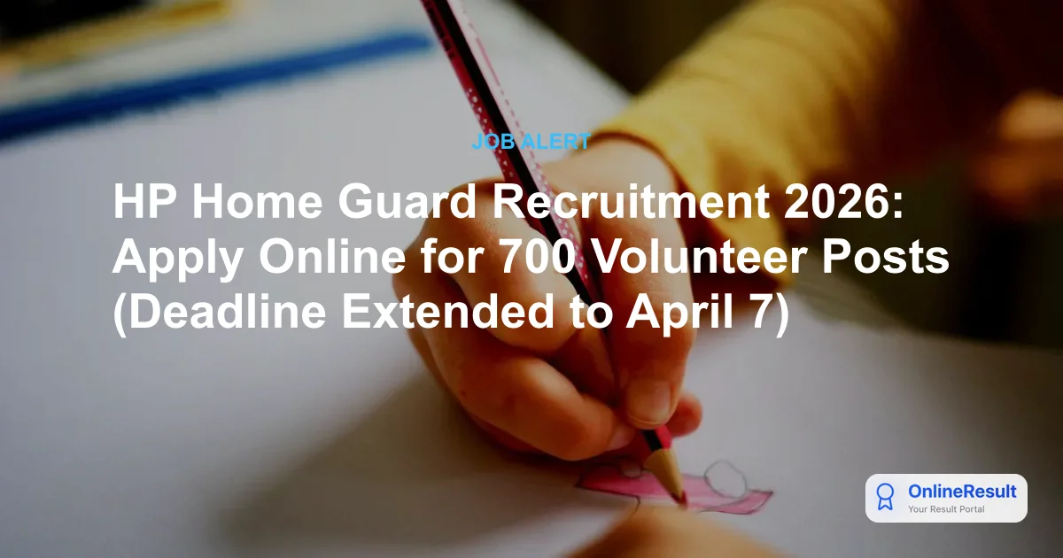 HP Home Guard Recruitment 2026: 700 Vacancies, Apply Online Extended