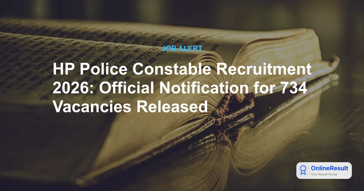 HP Police Constable Recruitment 2026: Apply Online for 734 Posts, Extended Date