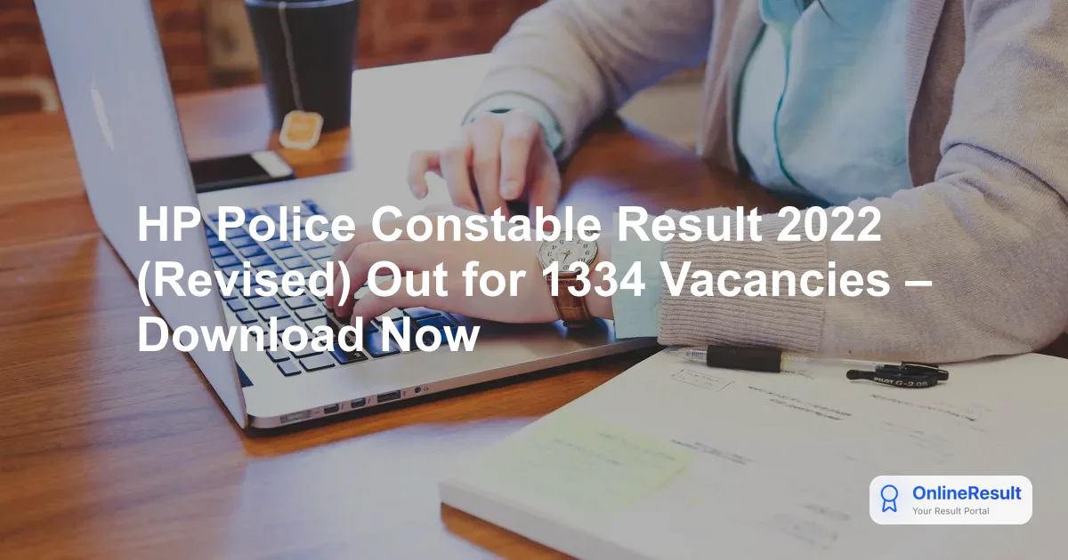 HP Police Constable Recruitment 2021-22: Vacancies, Exam Pattern & Results