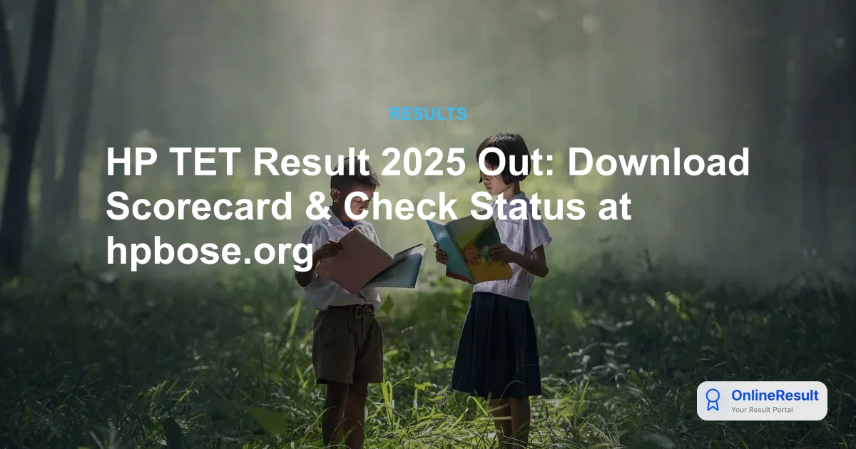 HP TET Result 2025: Declared on Jan 2, 2026 – Check Your Scores Now