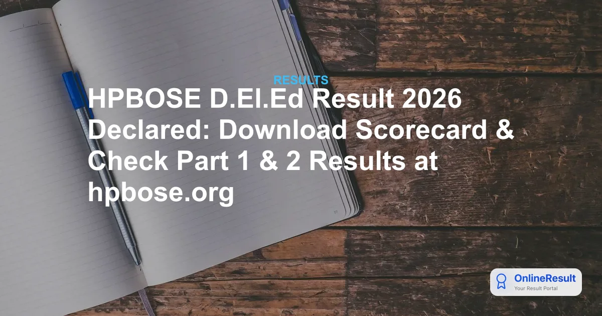 HPBOSE D.El.Ed Result 2026: Check Part 1 & 2 Scores Online