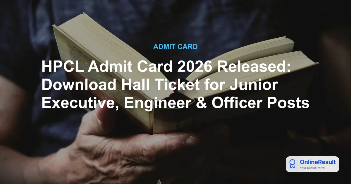 HPCL Junior Executive Admit Card 2026 Out – Download Hall Ticket for CBT Exam