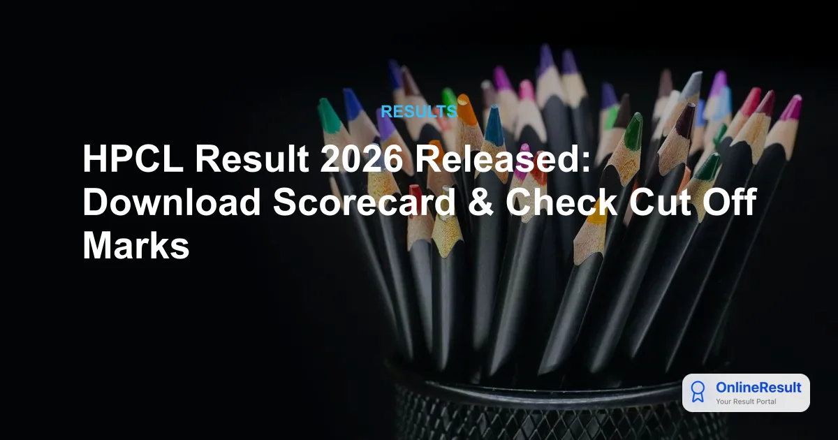 HPCL Result 2026 Released: Check Junior Executive & Engineer Cut Off Marks