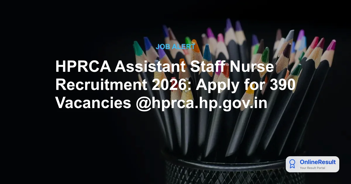 HPRCA Assistant Staff Nurse Recruitment 2026: Apply Online for 312 Vacancies