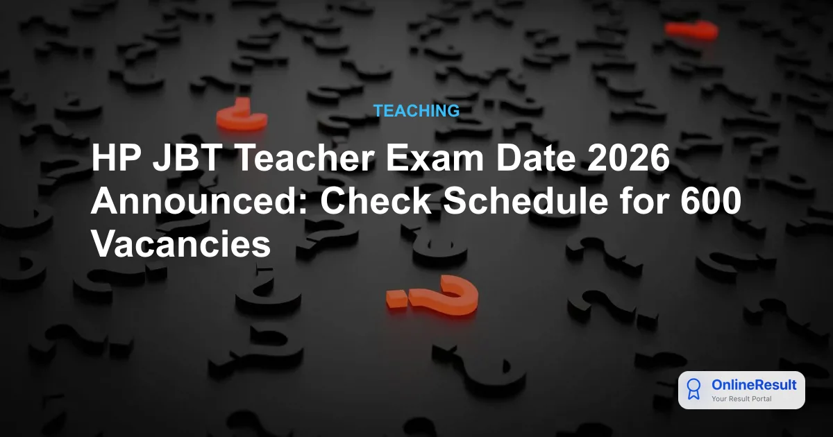 HP JBT Recruitment 2026: Exam Dates, 600 Vacancies & Apply Online