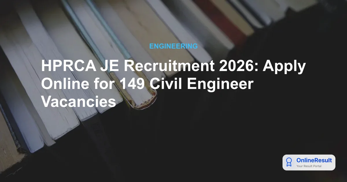 HPRCA JE Recruitment 2026: Apply Online for 149 Civil Engineering Posts