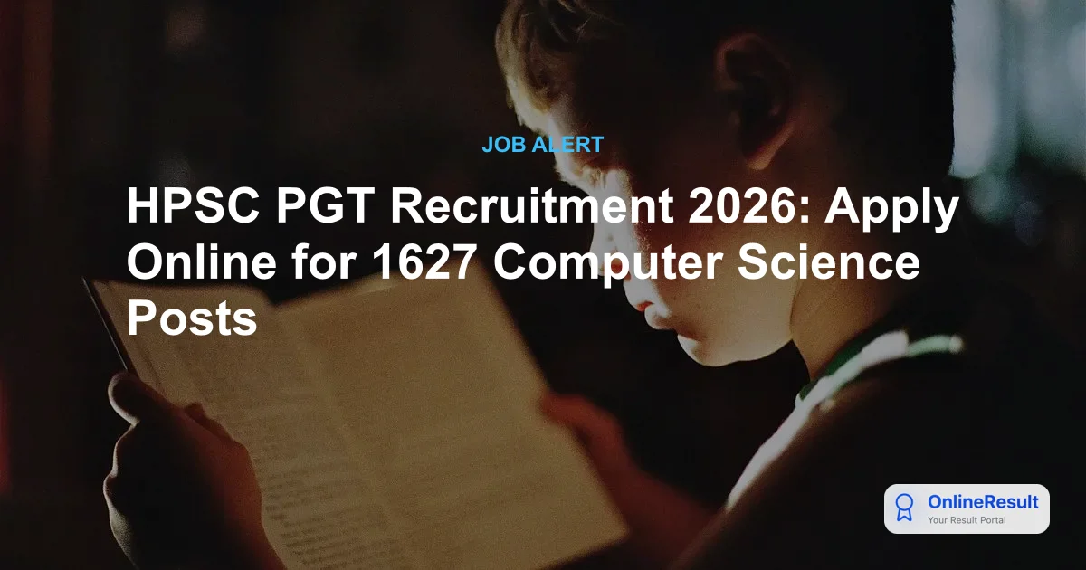 HPSC PGT Recruitment 2026: Apply for 1,627 Computer Science Vacancies