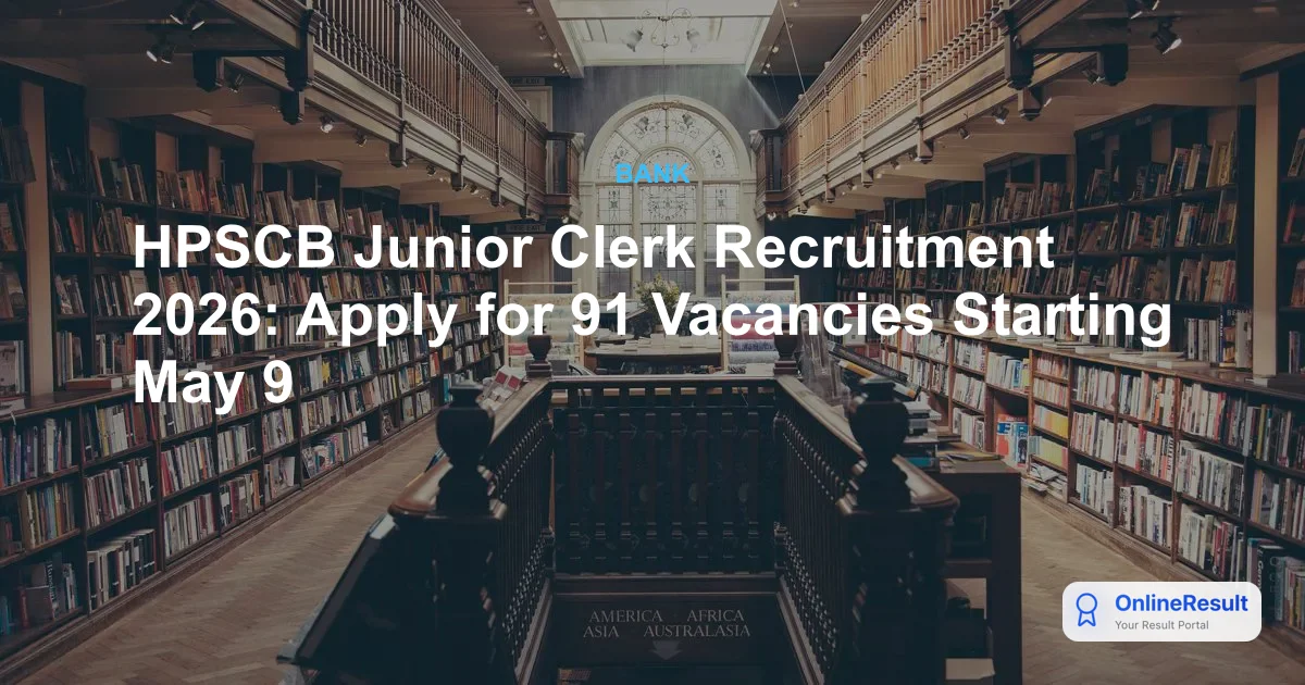HPSCB Junior Clerk Recruitment 2026: Official Notification for 91 Vacancies Out