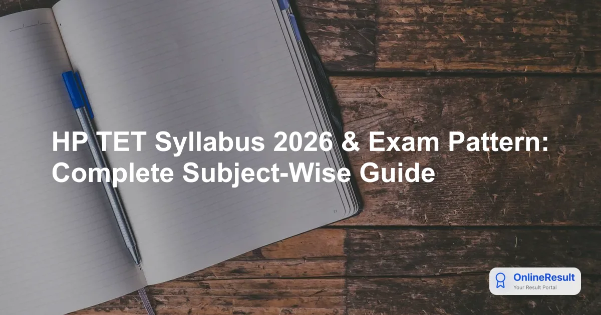 HPTET 2026 Syllabus, Exam Pattern, Subject-Wise Topics & Qualifying Marks