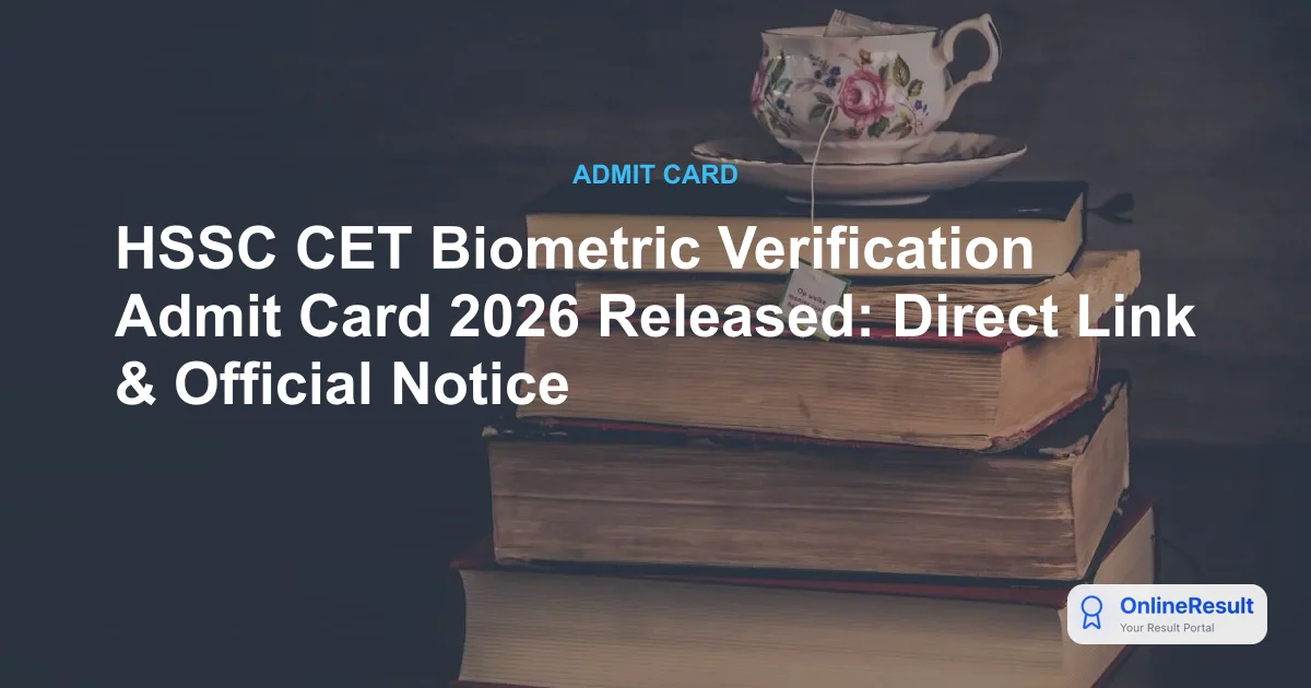 HSSC CET-2025 Group-C Biometric Verification Admit Card 2026 Out