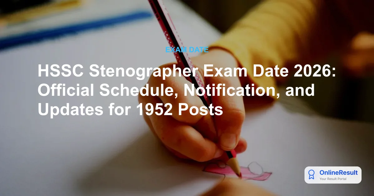 HSSC Stenographer Recruitment 2026: Apply for 1952 Vacancies, Eligibility & Exam Pattern