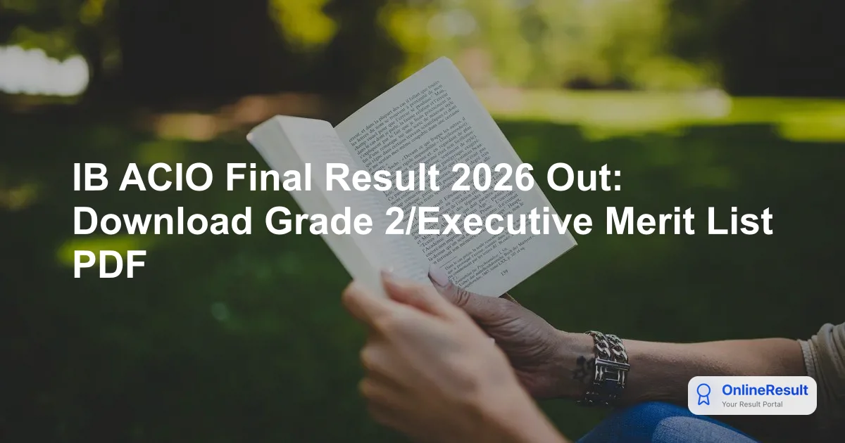 IB ACIO Final Result 2026 Released: Check MHA Executive Merit List & Scorecards