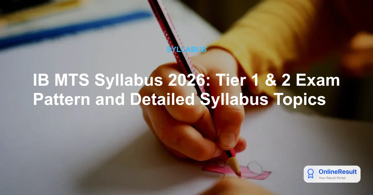 IB MTS Exam 2026: Complete Syllabus, Pattern, and Selection Guide