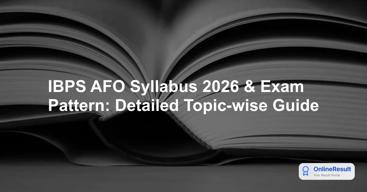 IBPS AFO 2026 Exam: Complete Syllabus, Pattern, Preparation Strategy & FAQs