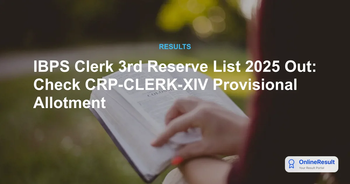 IBPS Clerk 3rd Reserve List 2025 Released: Check CRP-CLERK-XIV Provisional Allotment