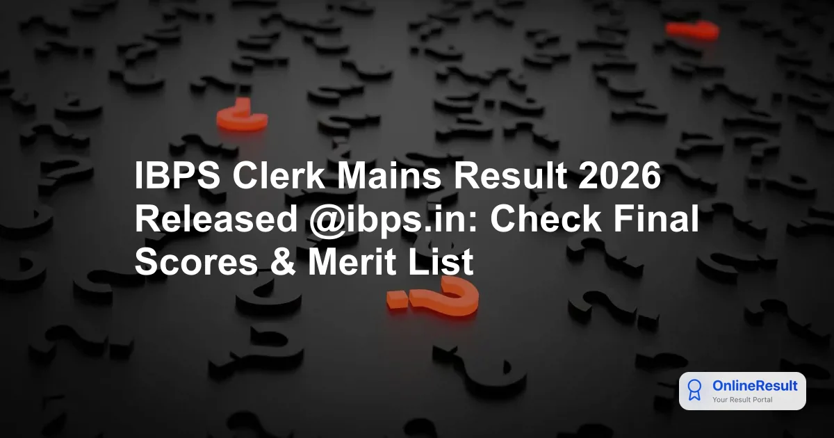 IBPS Clerk Prelims Result 2026: Check CRP CSA-XVI Status & Scorecard