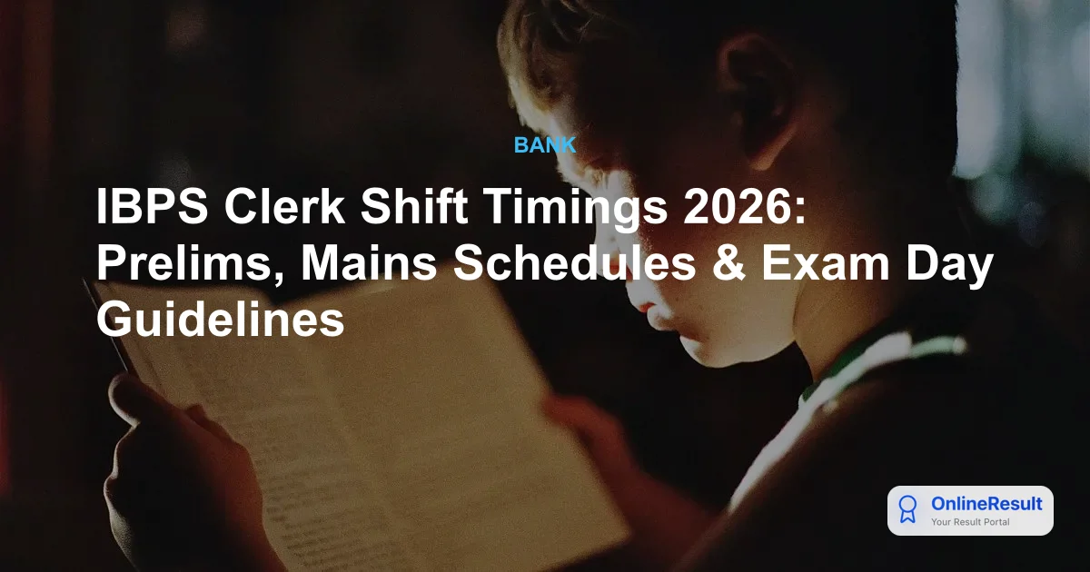 IBPS Clerk 2026 Exam Timings, Shift Schedules & Guidelines