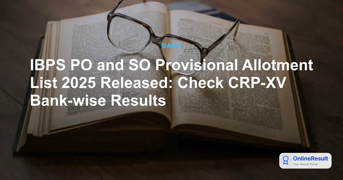 IBPS PO & SO 2025 Provisional Allotment List Released: Download PDF