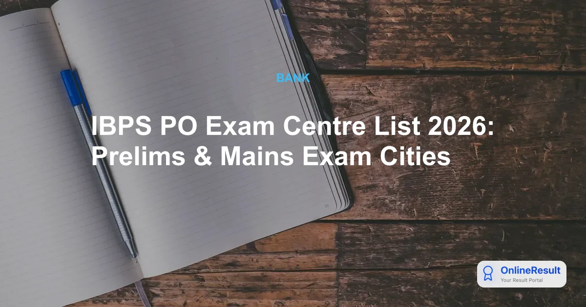 IBPS PO Exam Centre List 2026: Prelims & Mains Test Cities