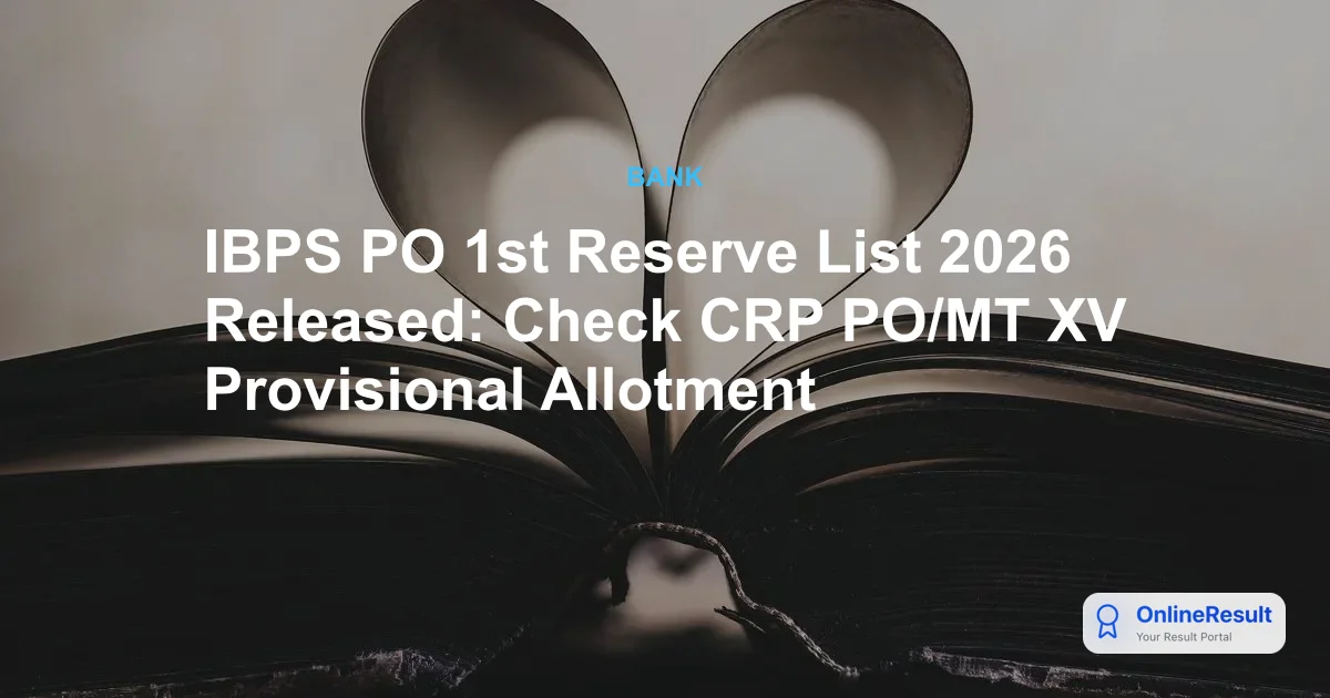 IBPS PO 1st Reserve List 2026: Check Your Provisional Allotment Status