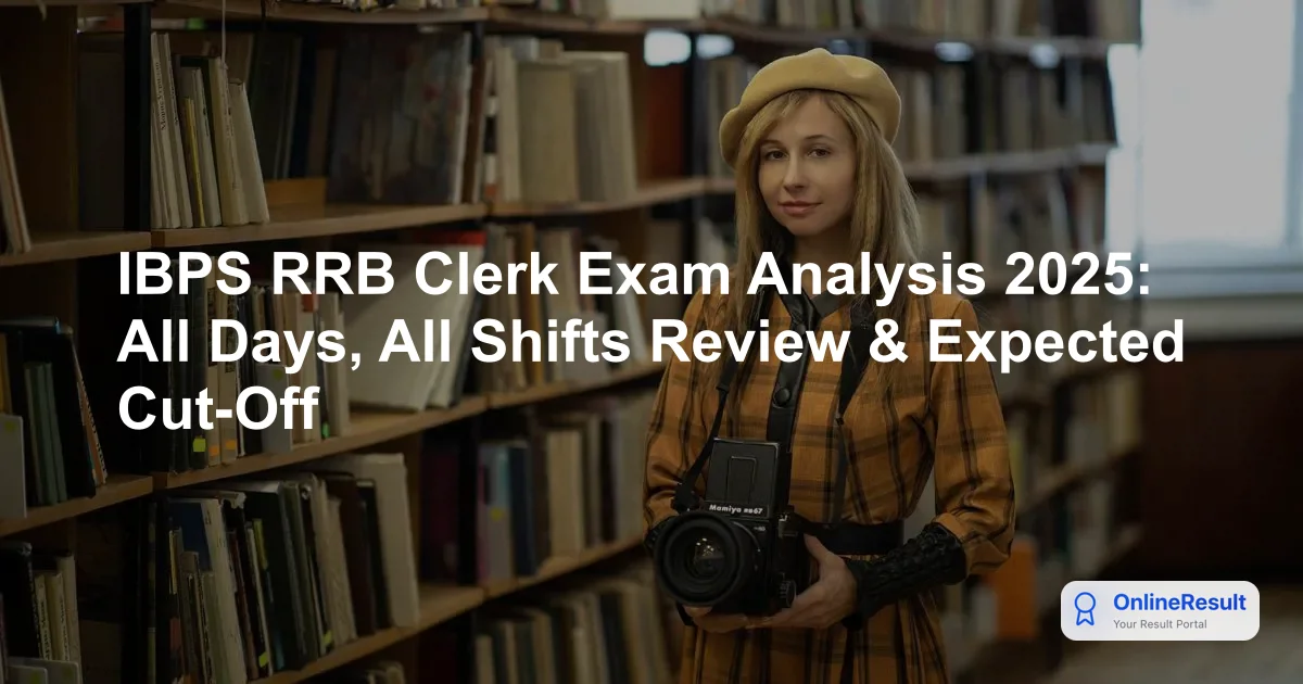 IBPS RRB Clerk 2025 Exam: Complete Schedule, Shift Timings, and Analysis