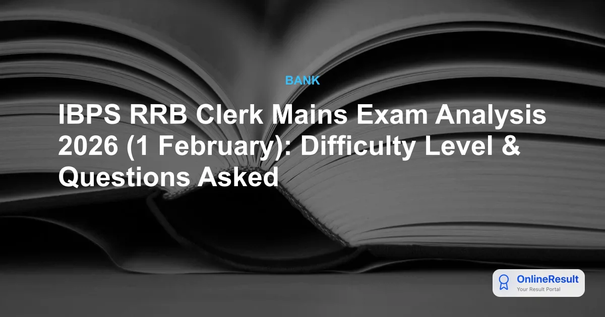 IBPS RRB Clerk Mains Exam Analysis 2026: Difficulty, Good Attempts & Insights