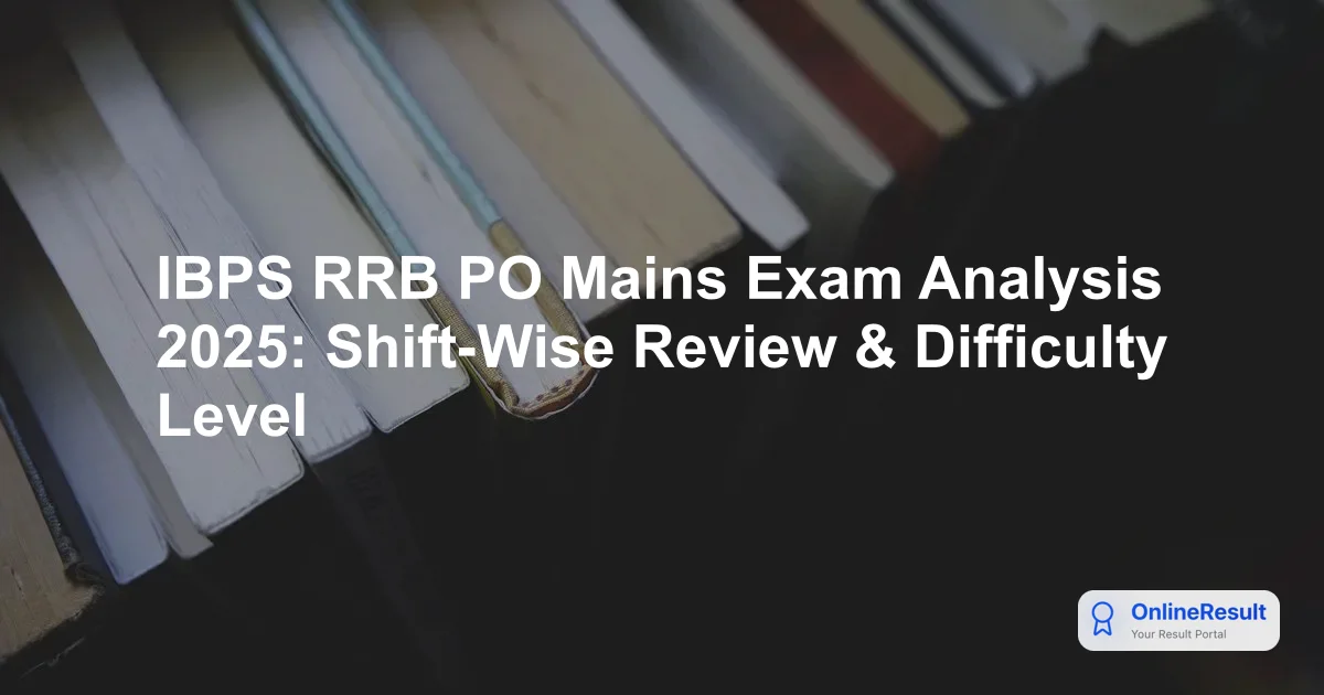 IBPS RRB PO Mains Exam Analysis 2025: Key Insights and Shift Details
