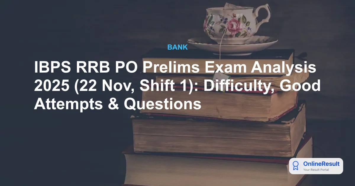 IBPS RRB PO Prelims Exam Analysis 2025: 22nd Nov Shift 1 Review