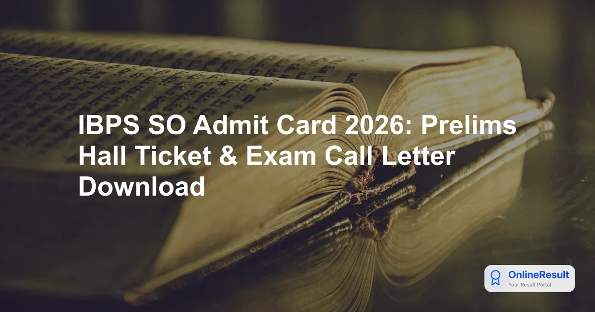 IBPS SO Admit Card 2026 Released for CRP SPL XVI Prelims Exam