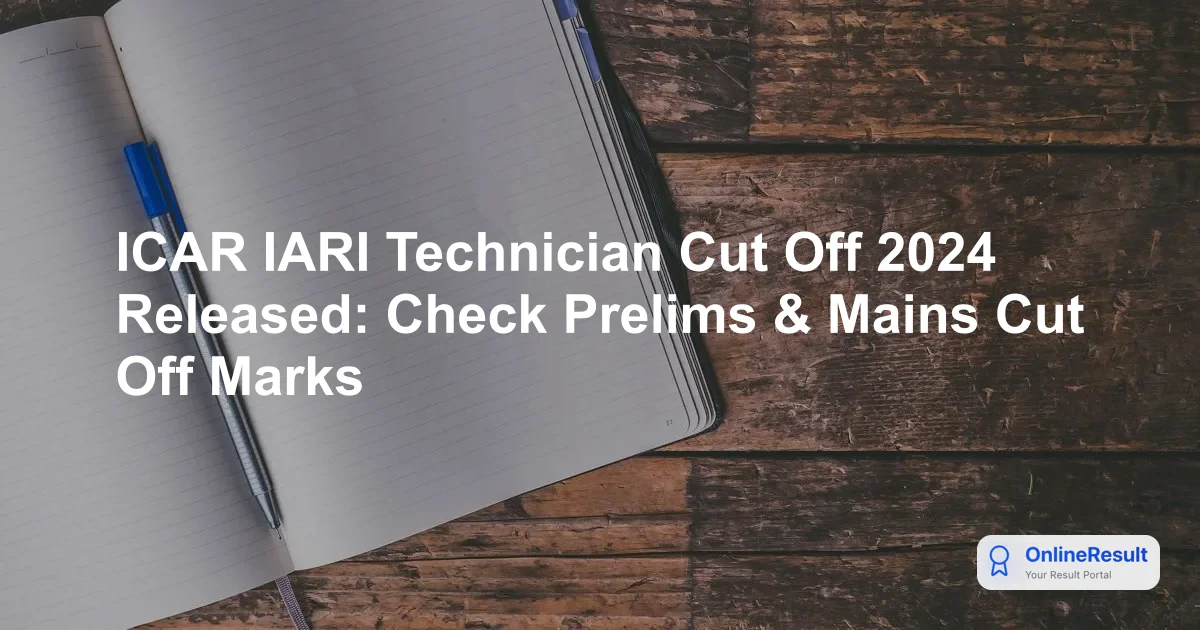 ICAR IARI Technician Cut Off 2024: Check Official Marks & Trends