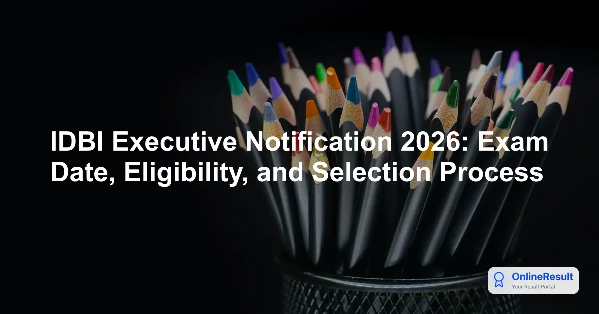 IDBI Executive Recruitment 2026: Exam Pattern, Salary, and Application Guide