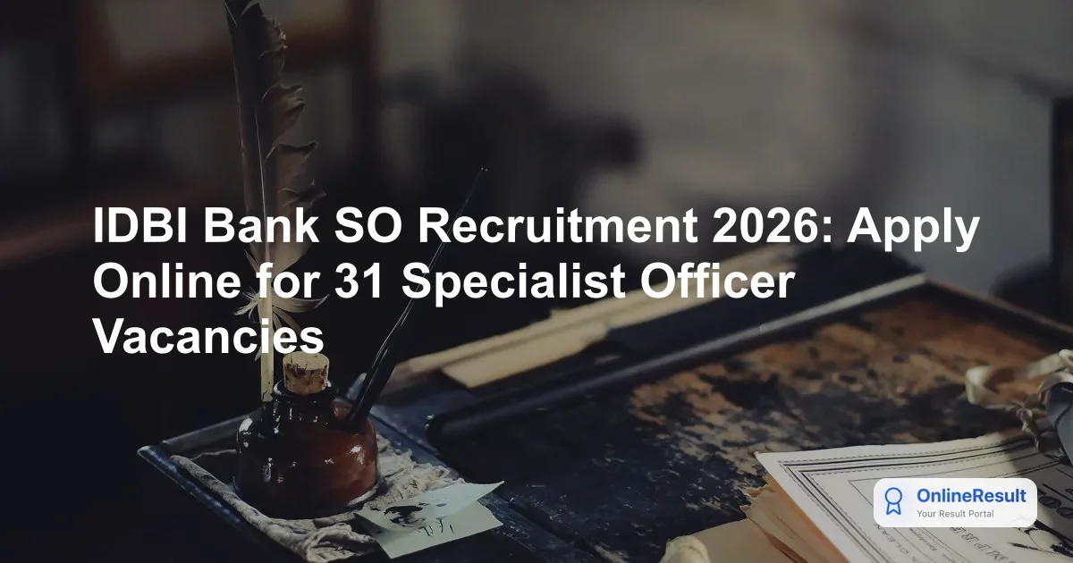 IDBI Bank SO Recruitment 2026: Apply Online for 31 Specialist Officer Vacancies