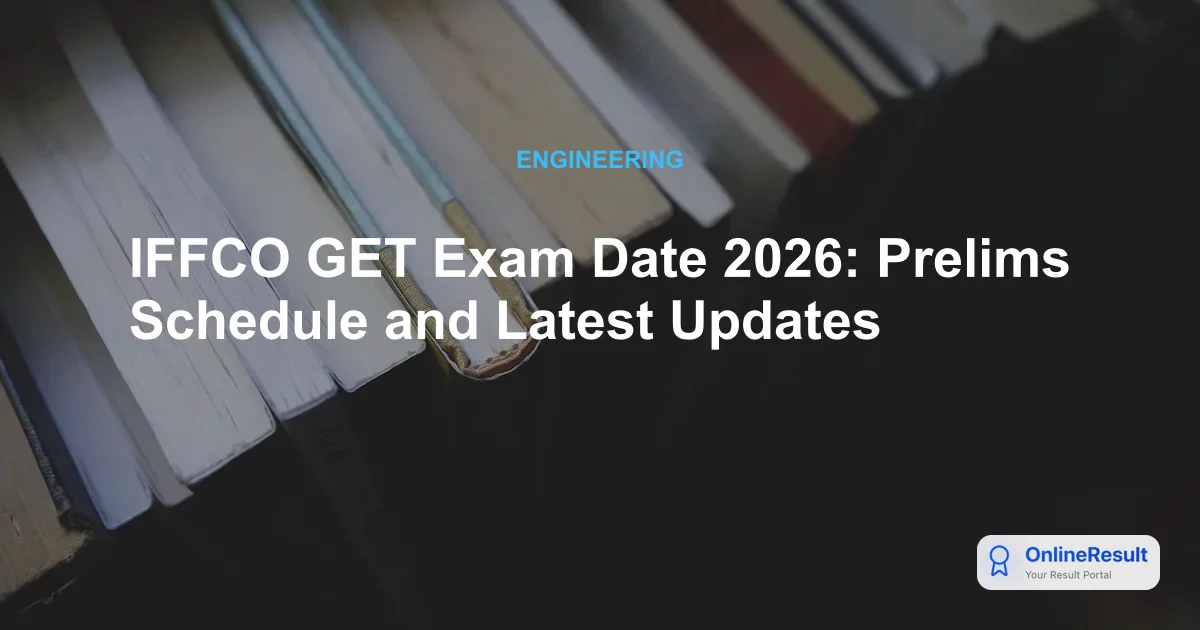 IFFCO GET Recruitment 2026: Eligibility, Salary, Exam & Application Steps