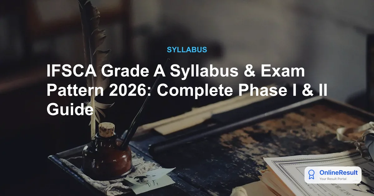 IFSCA Grade A 2026 Syllabus & Exam Pattern: A Complete Guide for Aspirants