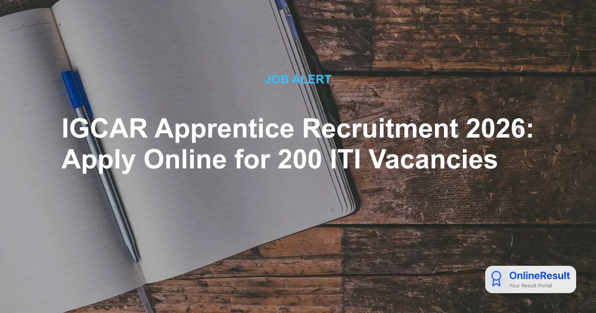 IGCAR ITI Trade Apprentice Recruitment 2026: Apply for 200 Vacancies