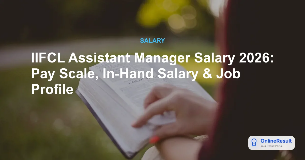 IIFCL Assistant Manager Salary 2026: Structure, Perks, and Career Benefits