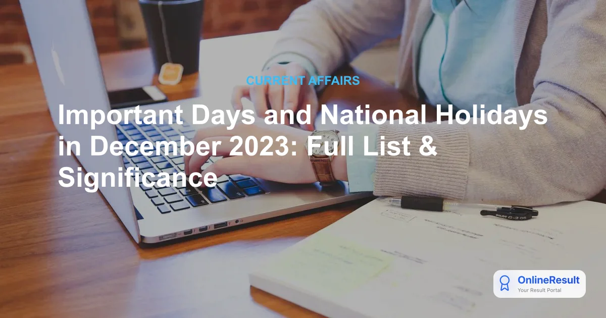 Important Days and Dates in December 2023: National & International Guide