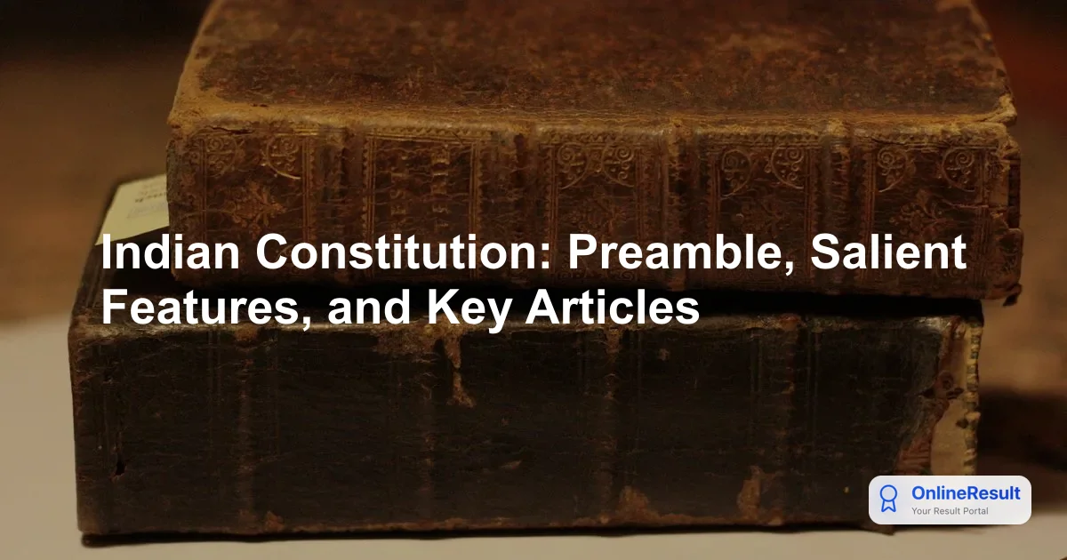 Indian Constitution: Complete Guide to History, Features, and Structure