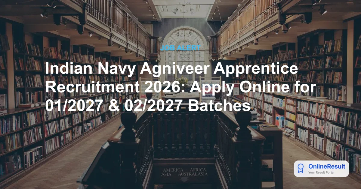 Indian Navy Agniveer Apprentice Recruitment 2026: Dates, Eligibility & Process