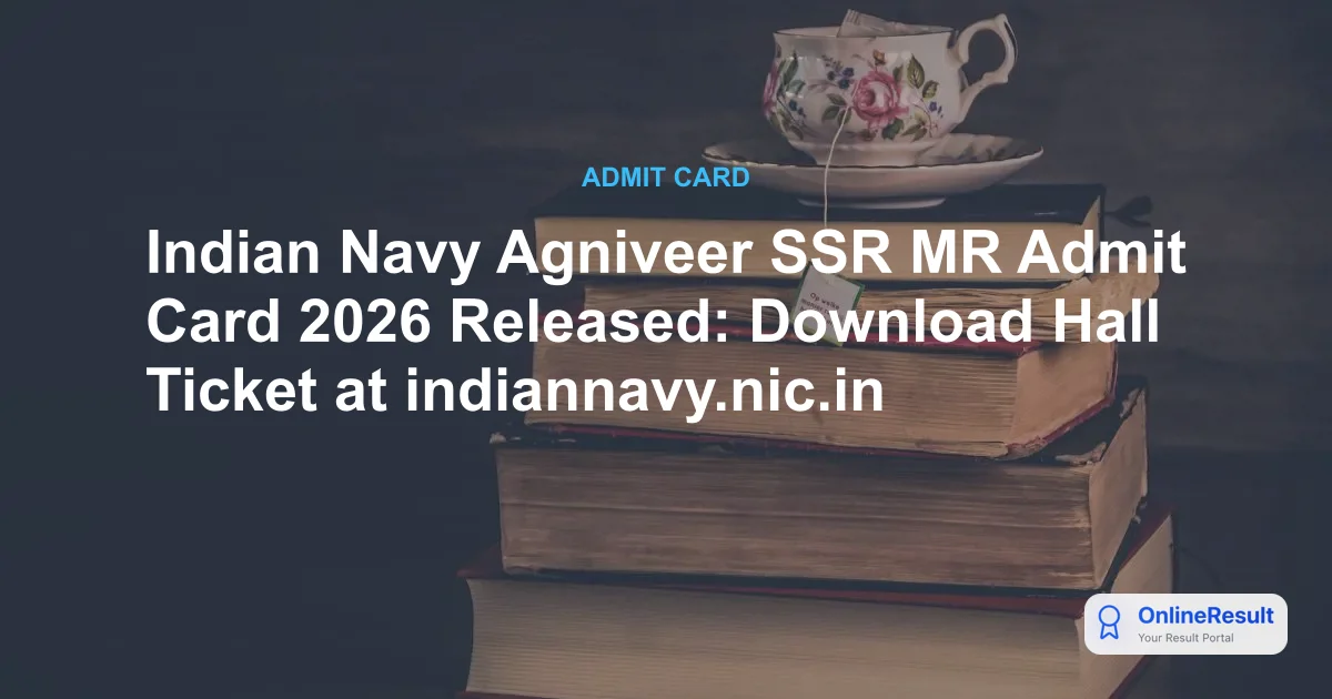 Indian Navy Agniveer SSR, MR, Medical Assistant Admit Card 2026 Out