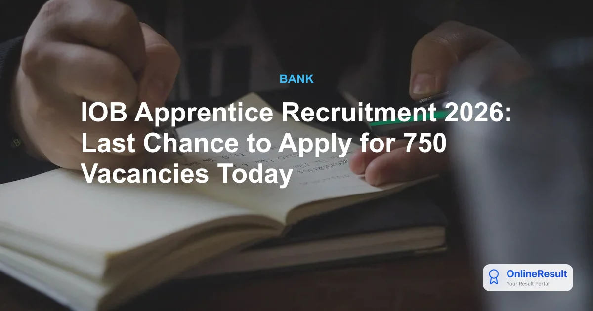 IOB Apprentice Recruitment 2026: Apply Online for 750 Vacancies, Exam Date