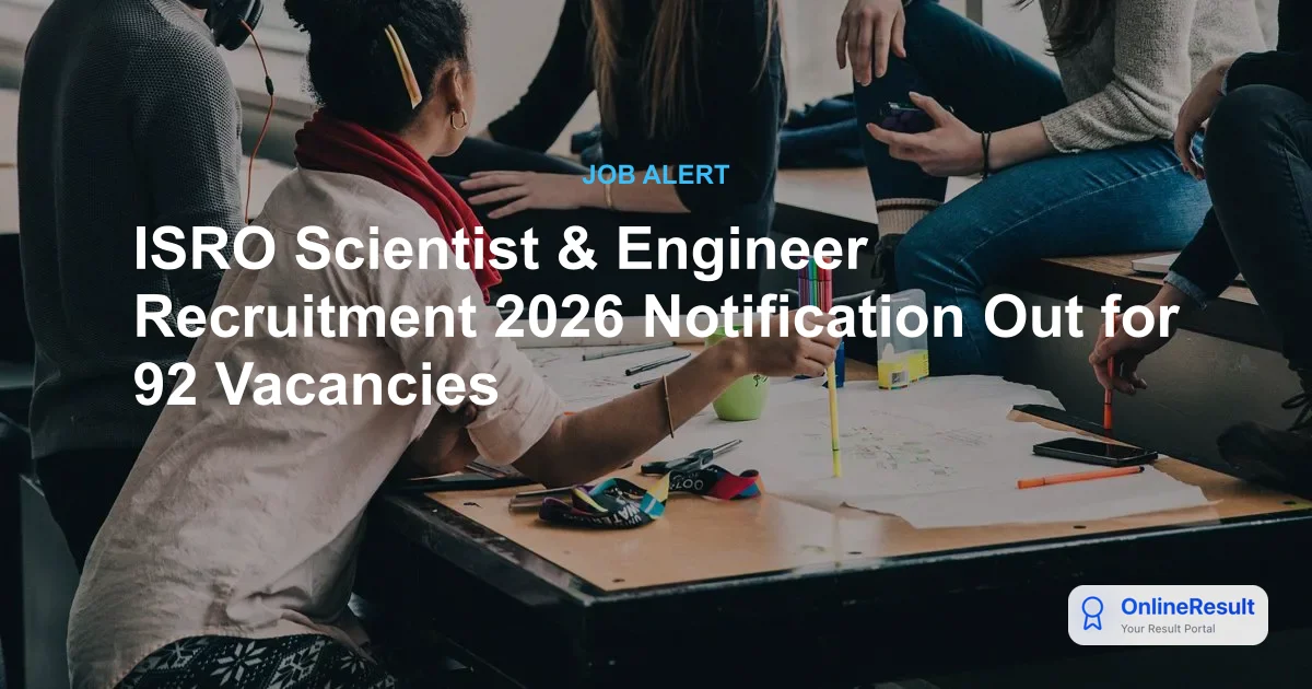 ISRO Scientist/Engineer Recruitment 2026: Apply Online for 92 Vacancies