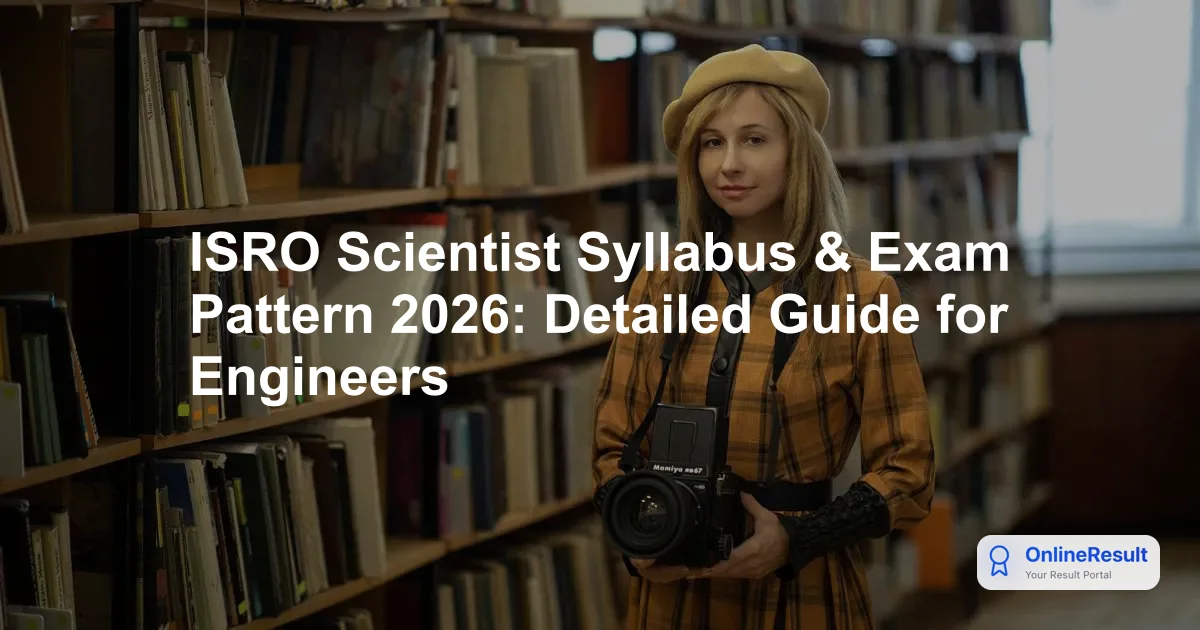 ISRO Scientist/Engineer 2026: Syllabus, Exam Pattern & Selection Guide