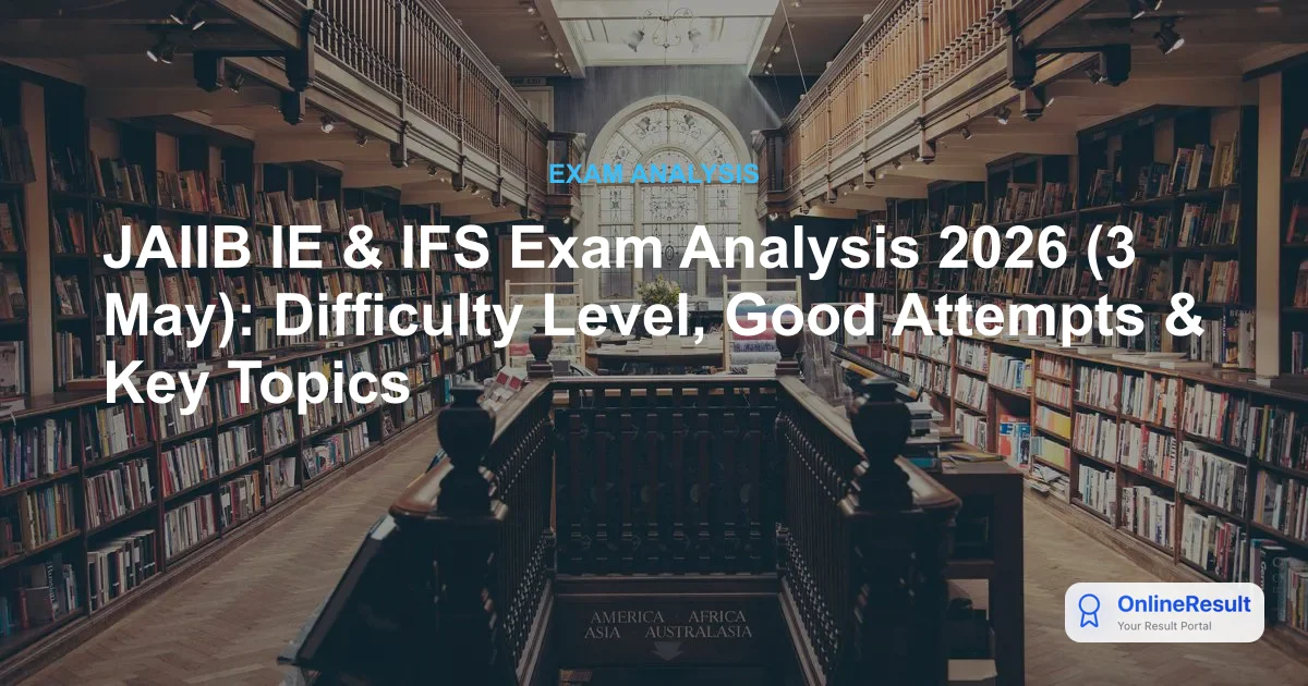 JAIIB IE & IFS Exam Analysis 2026 (May 3): Difficulty & Topics