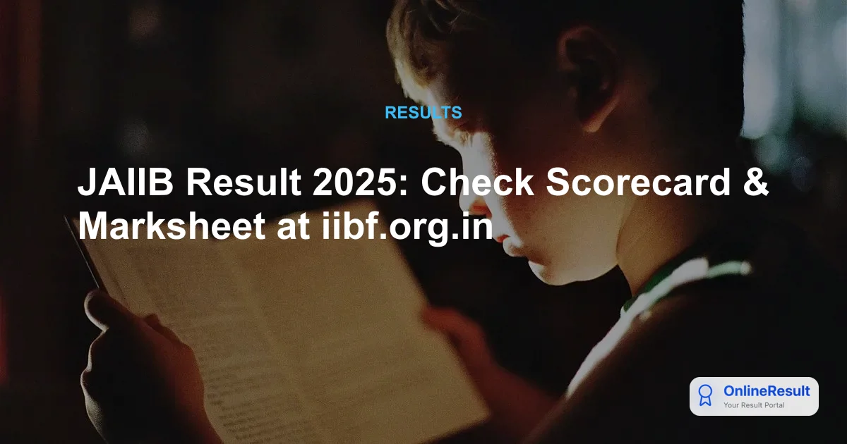 JAIIB November 2025 Result: Check Your Scorecard and Qualifying Status