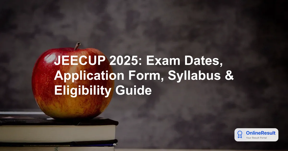 JEECUP 2025: Exam Dates, Application, Syllabus, Eligibility & Cut Off